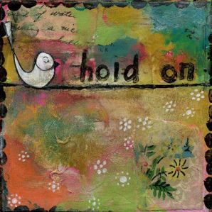 Hold On Print by Kelly Rae Roberts